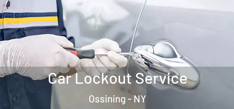 Car Lockout Service Ossining - NY