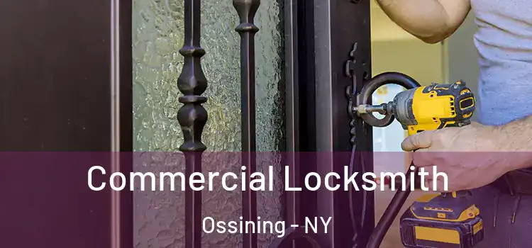 Commercial Locksmith Ossining - NY
