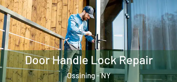 Door Handle Lock Repair Ossining - NY