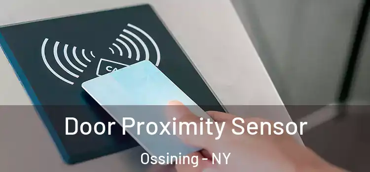 Door Proximity Sensor Ossining - NY