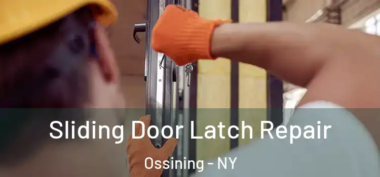 Sliding Door Latch Repair Ossining - NY