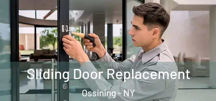 Sliding Door Replacement Ossining - NY